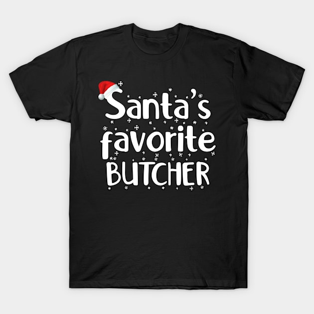 Santa's Favorite Butcher Funny Christmas Saying T-Shirt by rosellahoyt